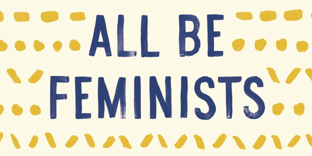 We Should All Be Feminists – Radical Dreamer